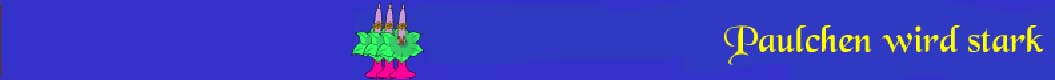  Auf blauem Grund drei Kerzenleuchter gruppiert, in gelber Schrift "Paulchen wird stark"